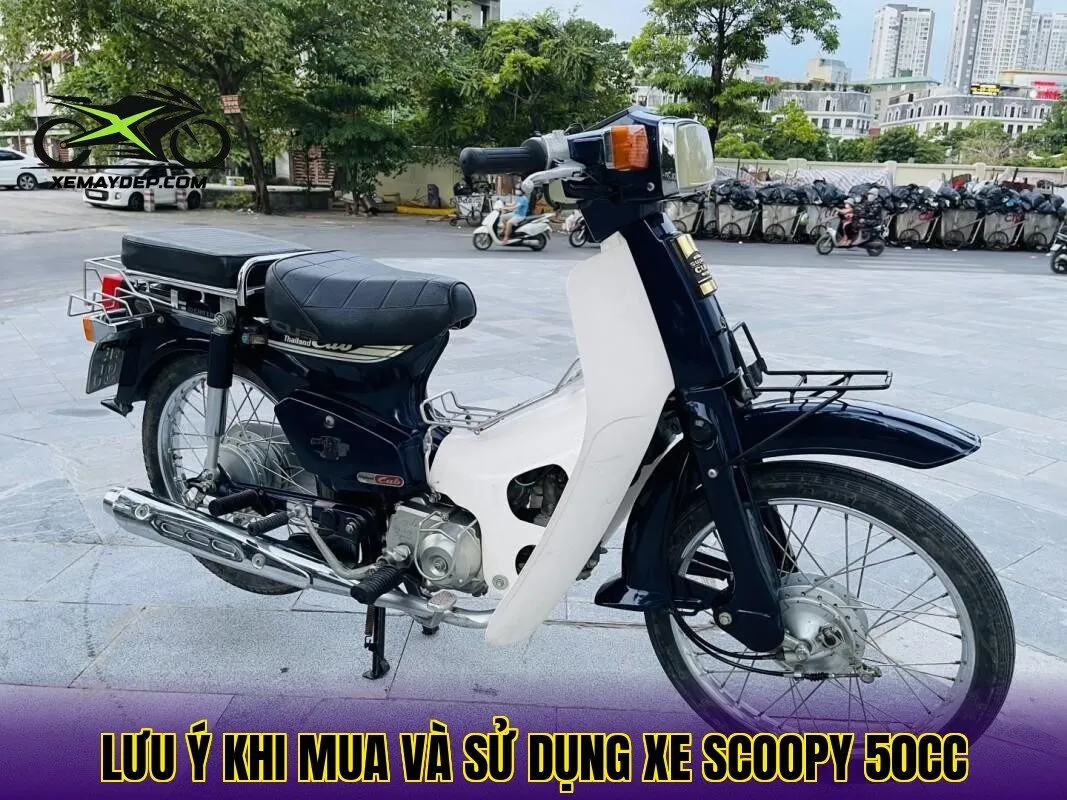 Lưu ý khi mua và sử dụng xe Scoopy 50cc