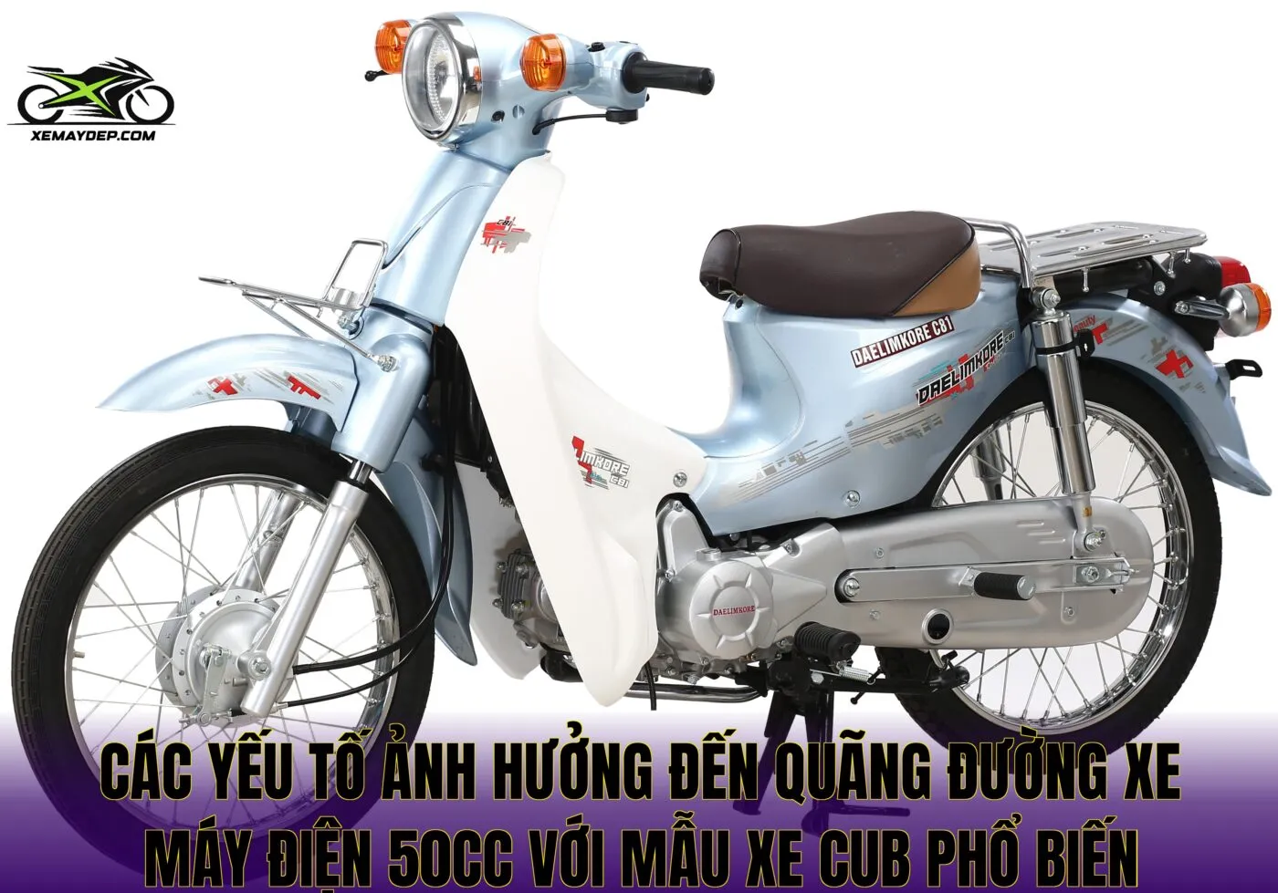 Các yếu tố ảnh hưởng đến quãng đường xe máy điện 50cc với mẫu xe cub phổ biến