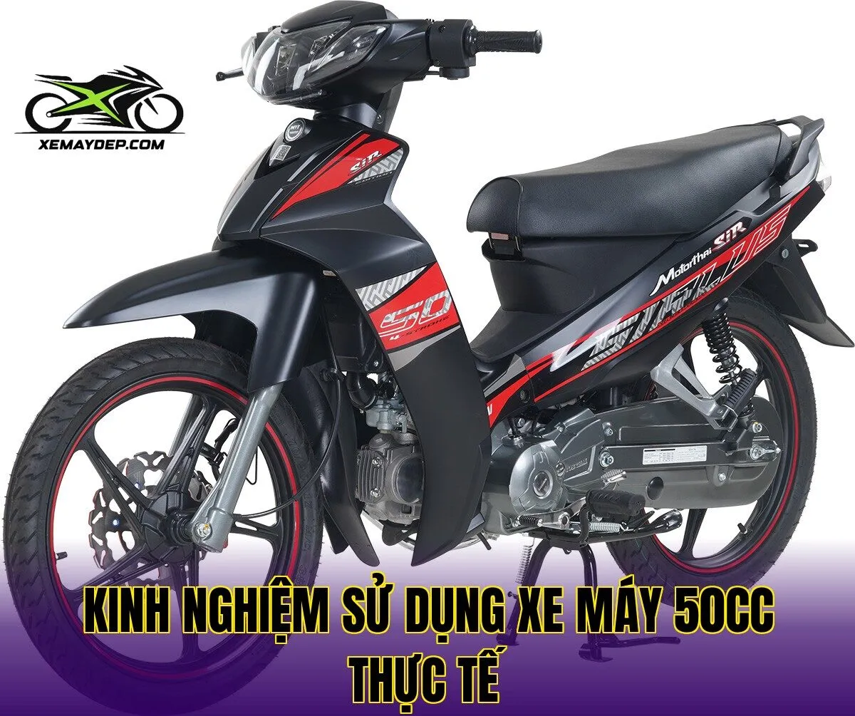 kinh nghiệm sử dụng xe máy 50cc thực tế