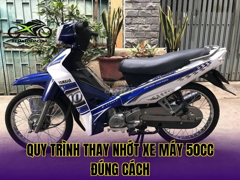 Quy trình thay nhớt xe máy 50cc đúng cách