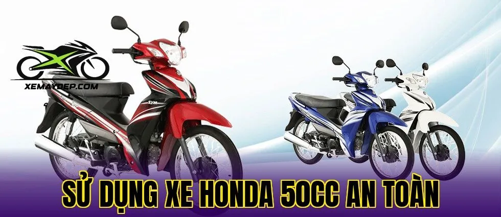 sử dụng xe Honda 50cc an toàn
