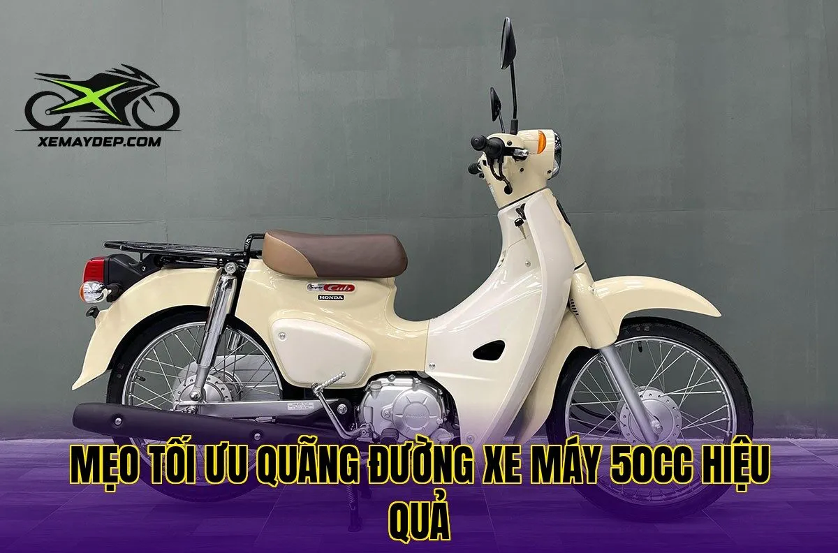 Mẹo tối ưu quãng đường xe máy 50cc hiệu quả