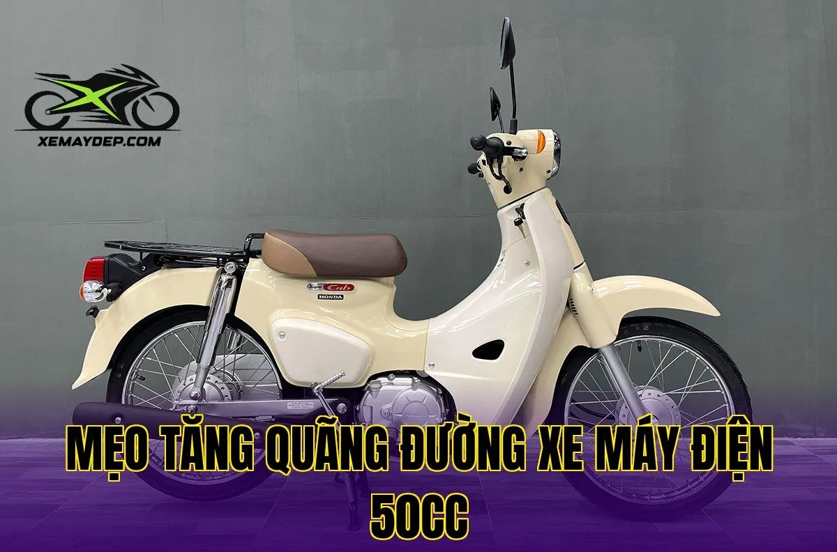 Mẹo tăng quãng đường xe máy điện 50cc