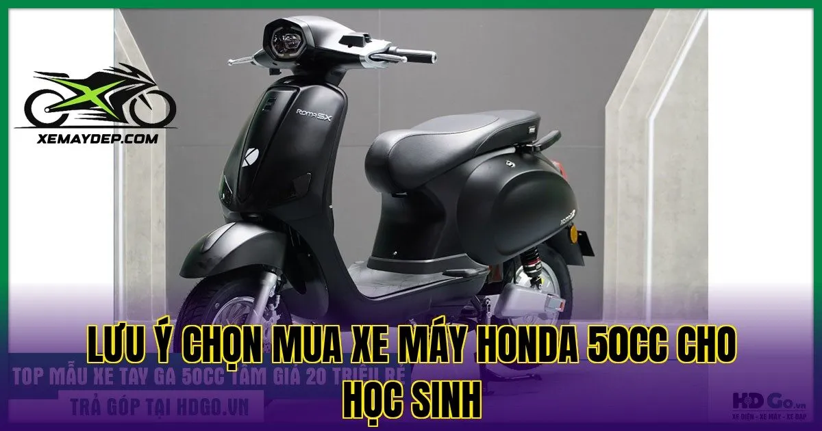 Lưu ý chọn mua xe máy Honda 50cc cho học sinh