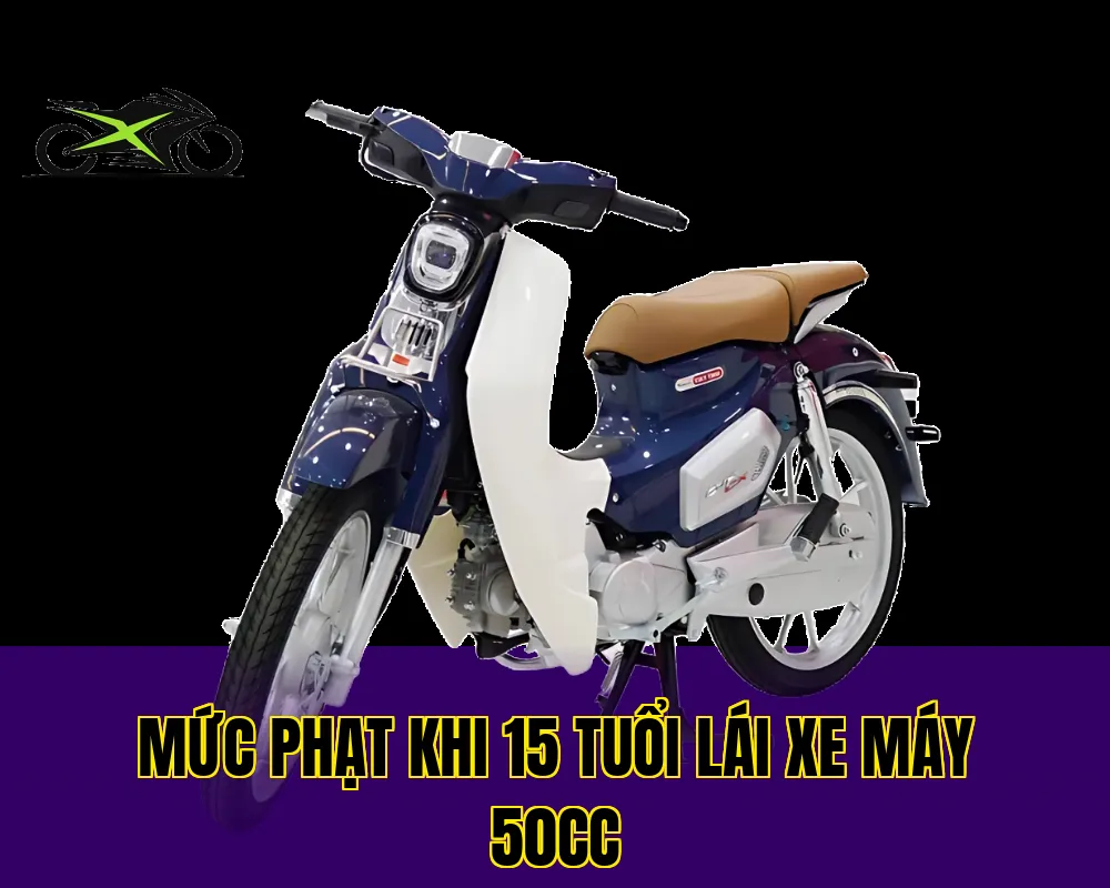 Mức phạt khi 15 tuổi lái xe máy 50cc