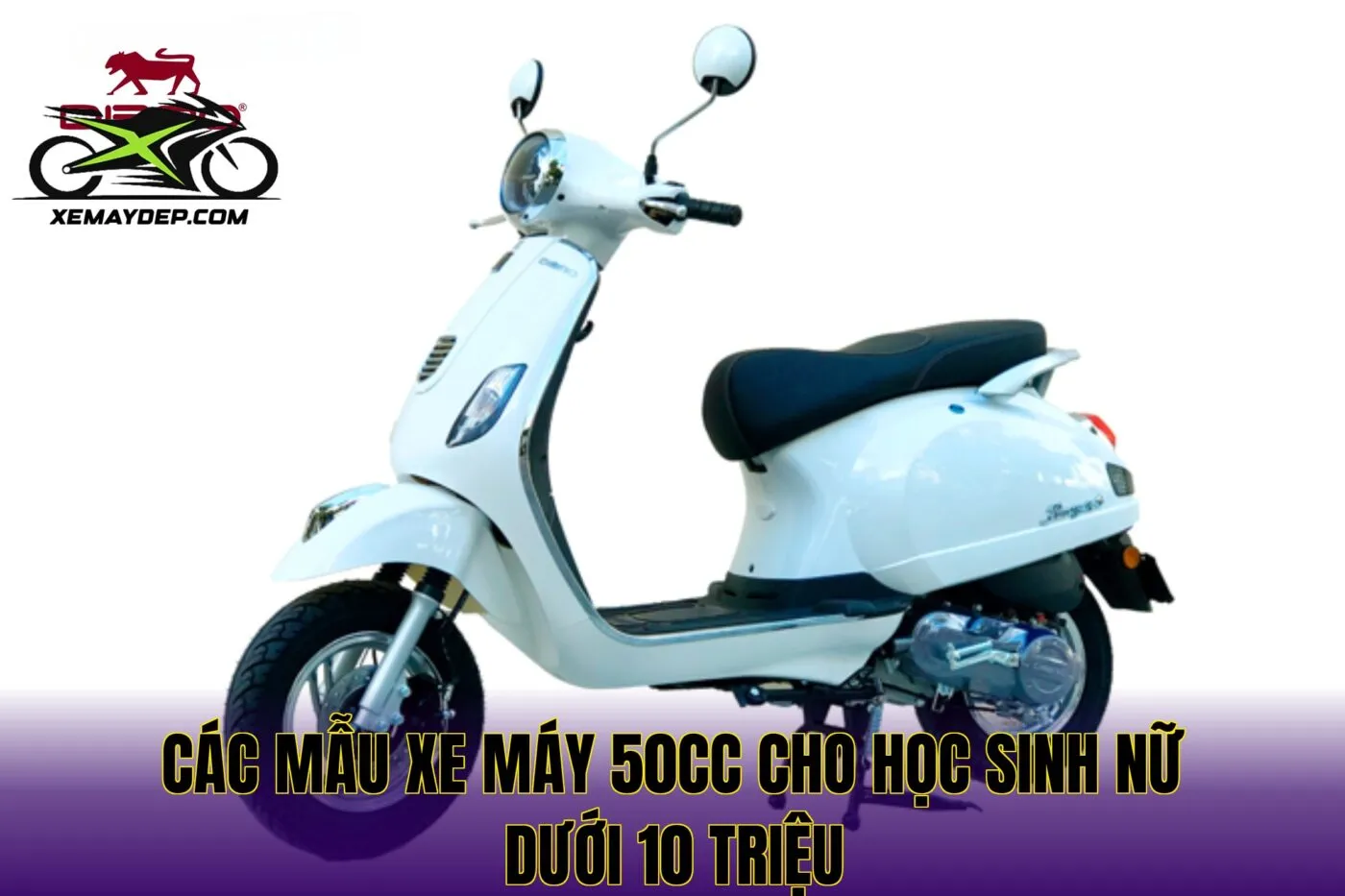 Các mẫu xe máy 50cc cho học sinh nữ dưới 10 triệu