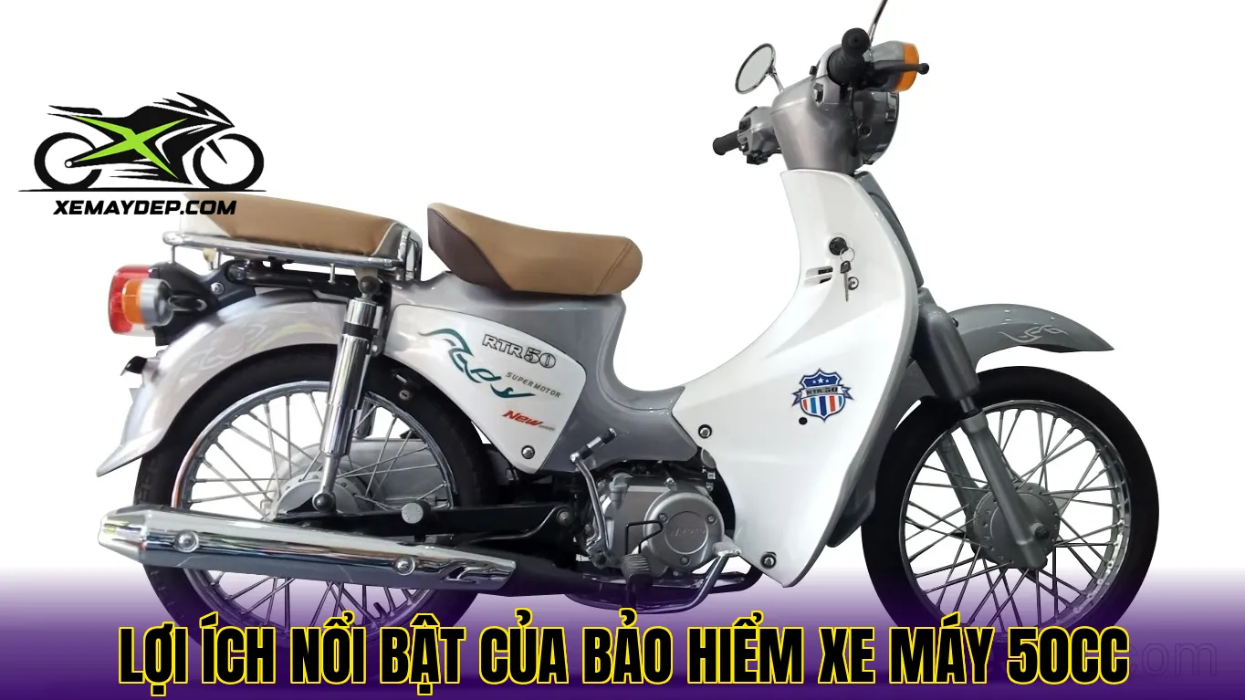 Lợi ích nổi bật của bảo hiểm xe máy 50cc