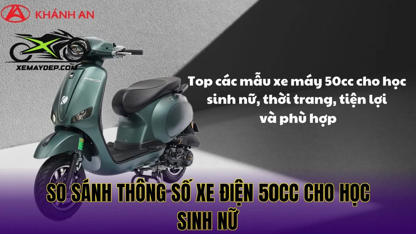 So sánh thông số xe điện 50cc cho học sinh nữ