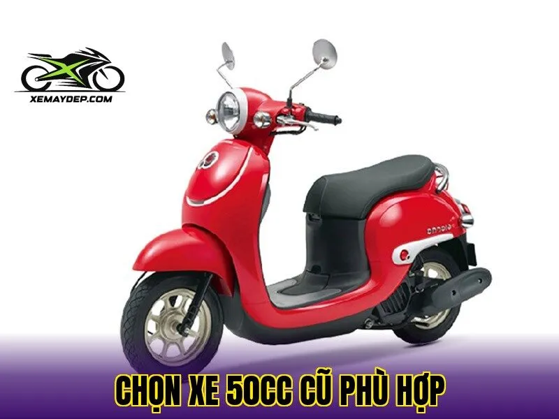 chọn xe 50cc cũ phù hợp