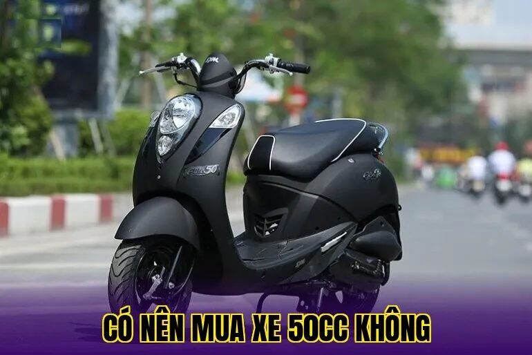 Có nên mua xe 50cc không