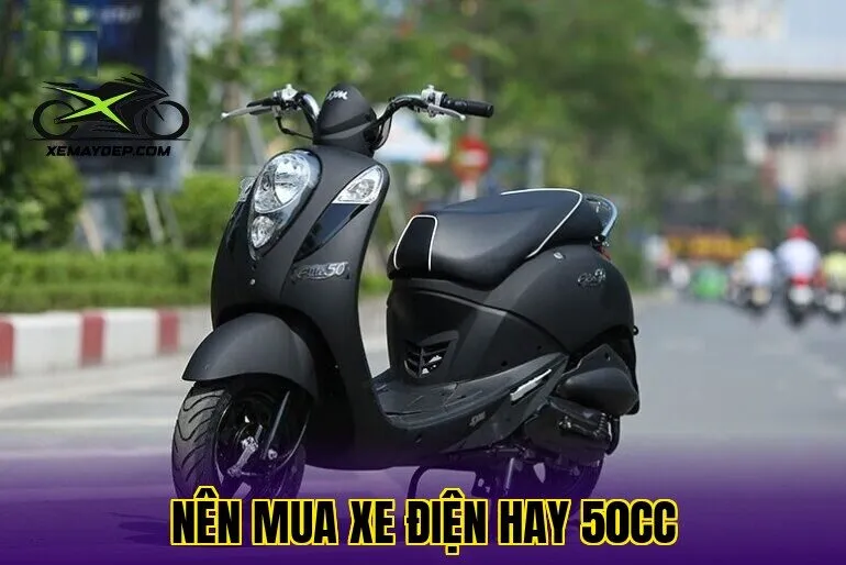 Nên mua xe điện hay 50cc
