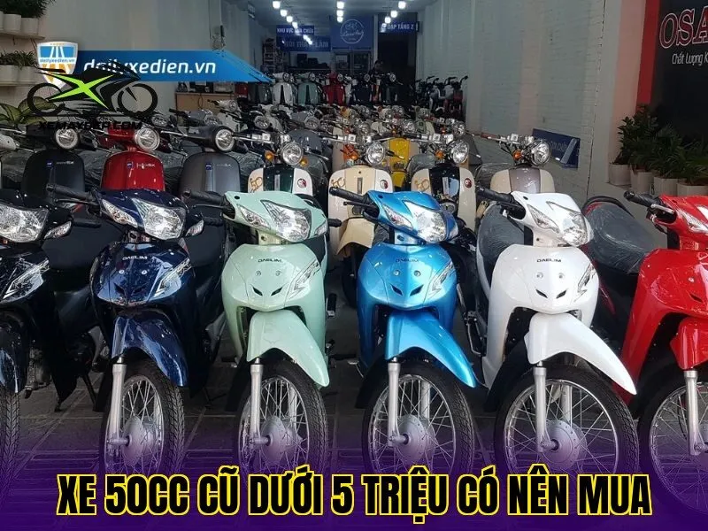Xe 50cc cũ dưới 5 triệu có nên mua