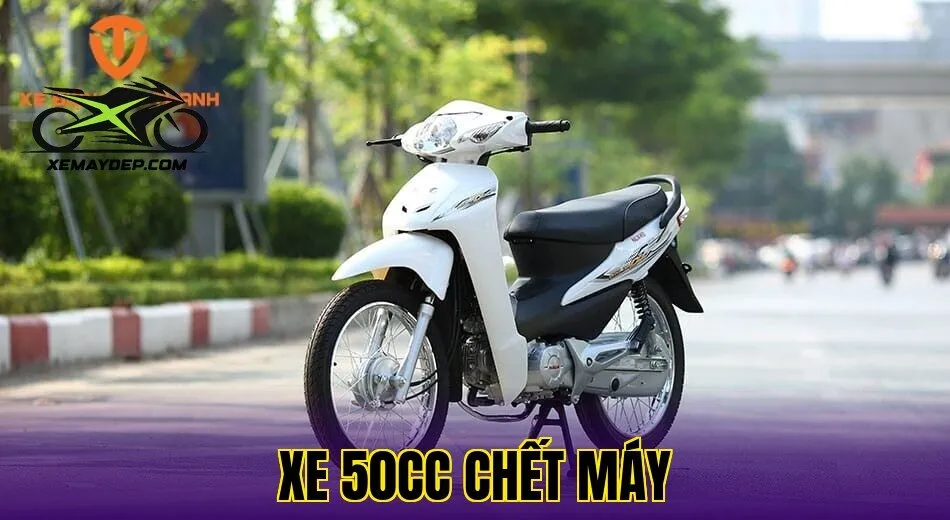 xe 50cc chết máy