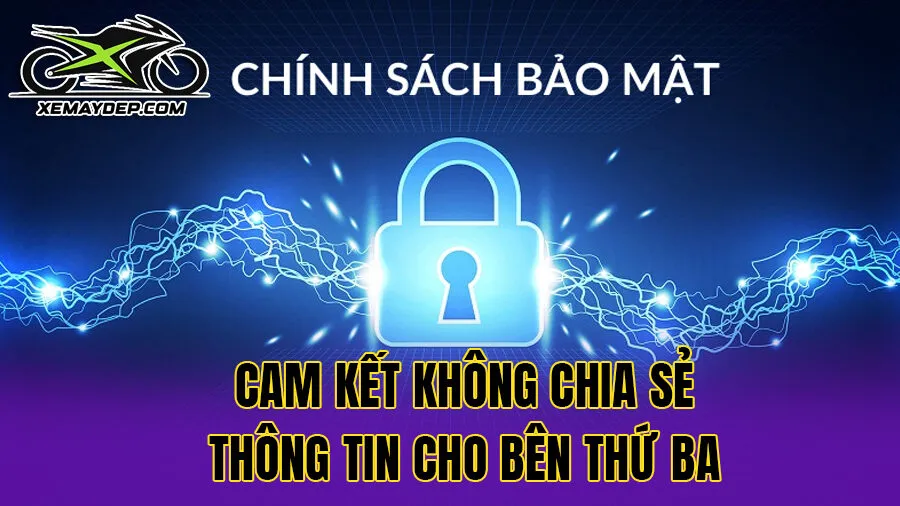 Cam kết không chia sẻ thông tin cho bên thứ ba
