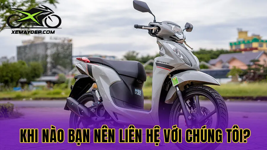 Khi nào bạn nên liên hệ với chúng tôi?