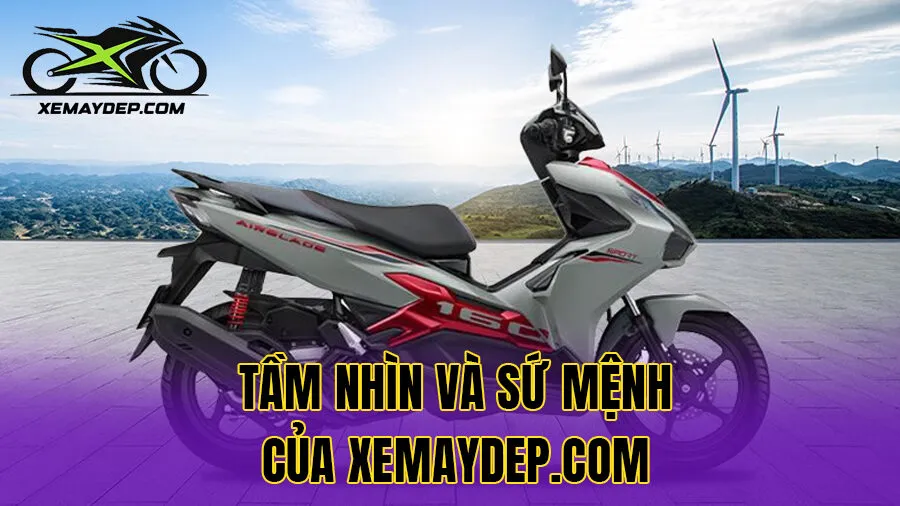 Tầm nhìn và Sứ mệnh của Xemaydep.com
