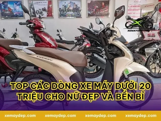 Top Các Dòng Xe Máy Dưới 20 Triệu Cho Nữ Đẹp Và Bền Bỉ